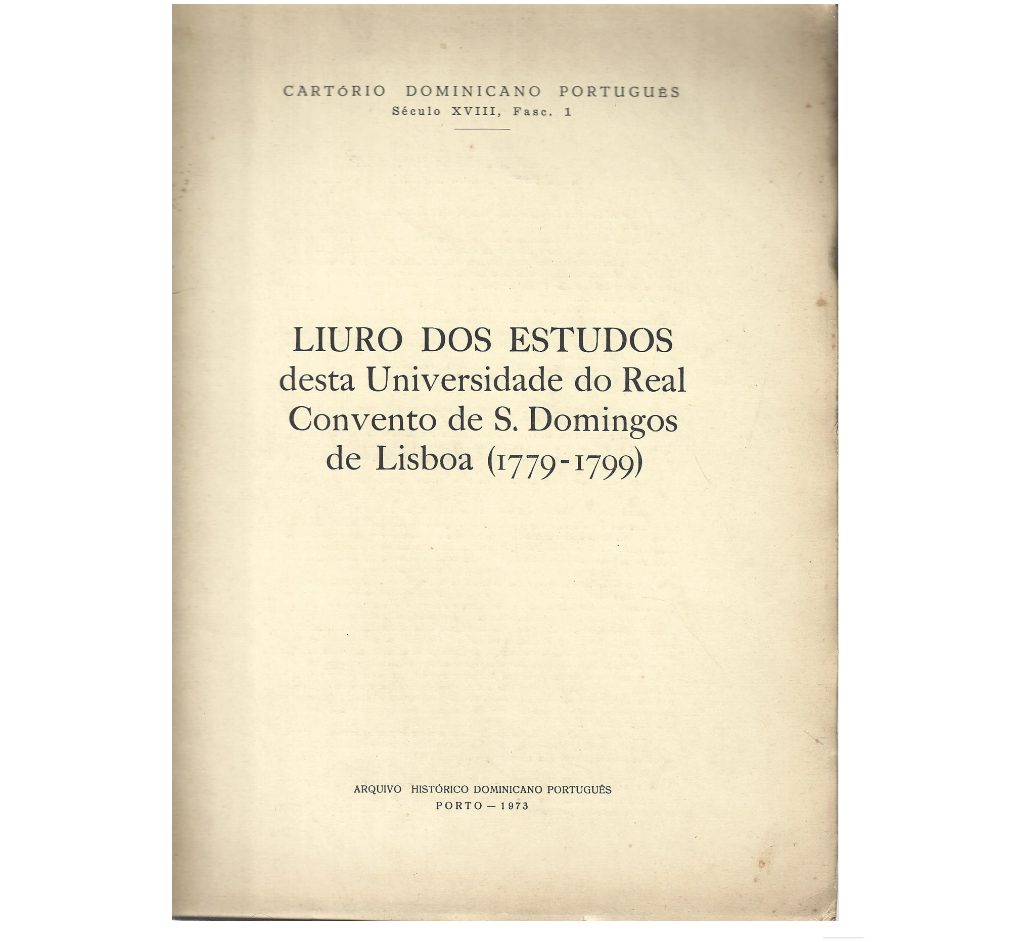 LIVRO DOS ESTUDOS DESTA UNIVERSIDADE DO REAL CONVENTO DE S. DOMINGOS DE LISBOA (1779-1799)