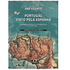 PORTUGAL VISTO PELA ESPANHA. CORRESPONDÊNCIA DIPLOMÁTICA 1939-1960 