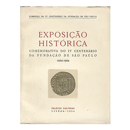 EXPOSIÇÃO HISTÓRICA COMEMORATIVA DO IV CENTENÁRIO DA FUNDAÇÃO DE SÃO PAULO 1554-1954