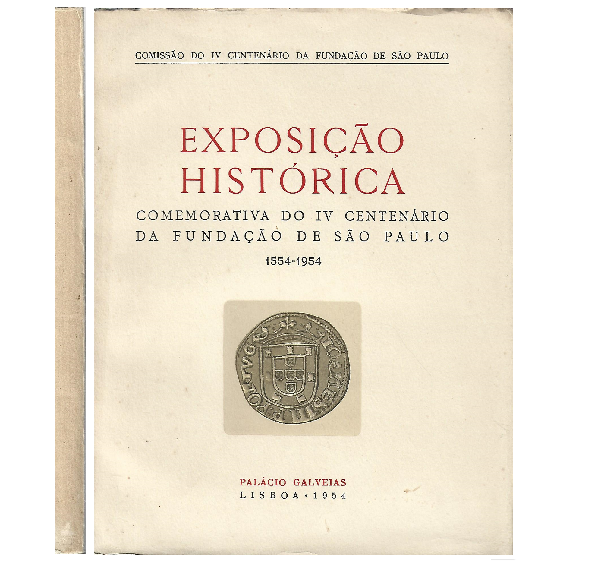 EXPOSIÇÃO HISTÓRICA COMEMORATIVA DO IV CENTENÁRIO DA FUNDAÇÃO DE SÃO PAULO 1554-1954