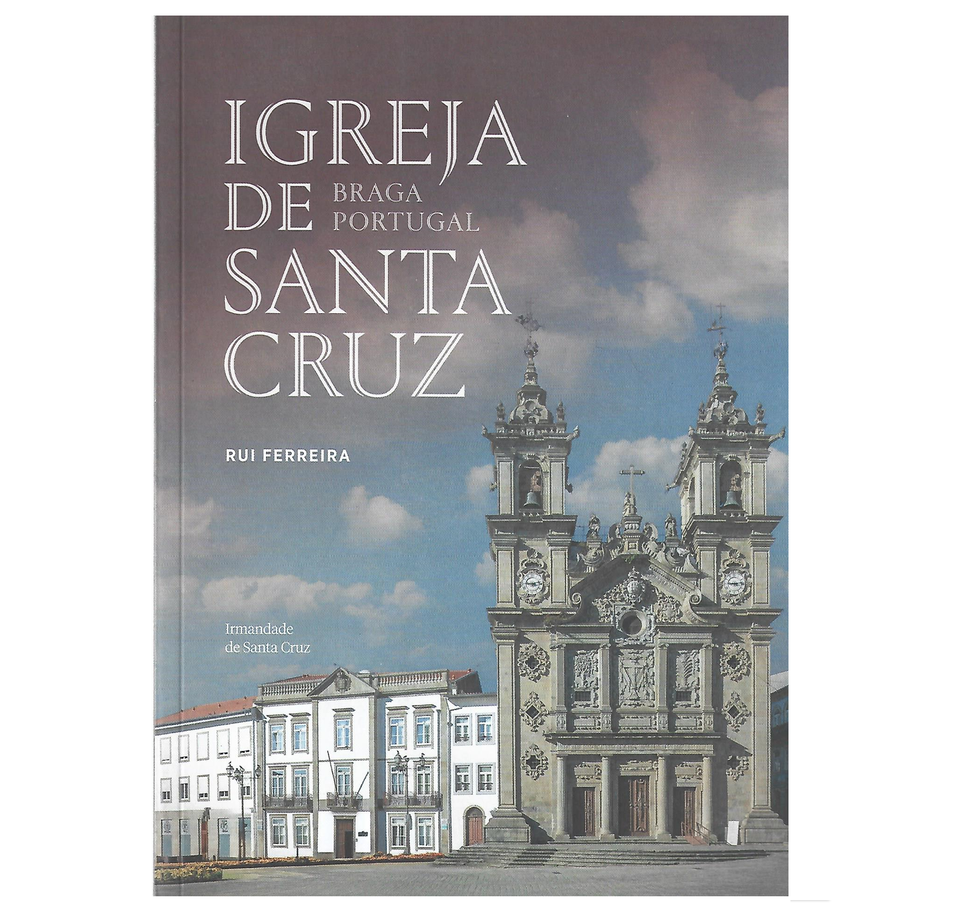 IGREJA DE SANTA CRUZ: BRAGA – PORTUGAL