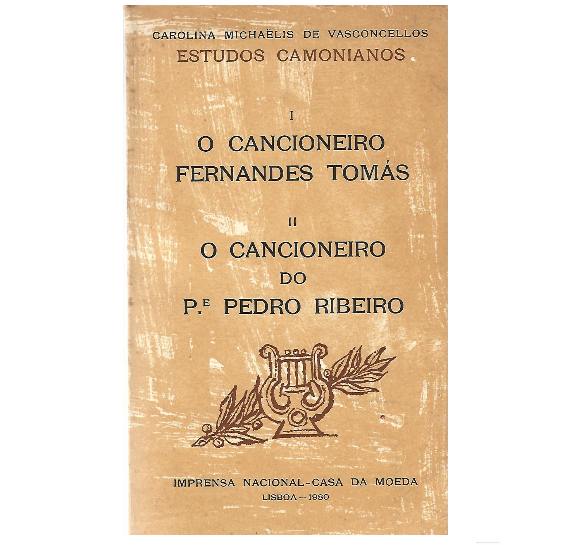I - O CANCIONEIRO FERNANDES TOMÁS. II – O CANCIONEIRO DO P.E PEDRO RIBEIRO.