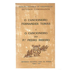I - O CANCIONEIRO FERNANDES TOMÁS. II – O CANCIONEIRO DO P.E PEDRO RIBEIRO.
