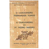 I - O CANCIONEIRO FERNANDES TOMÁS. II – O CANCIONEIRO DO P.E PEDRO RIBEIRO.