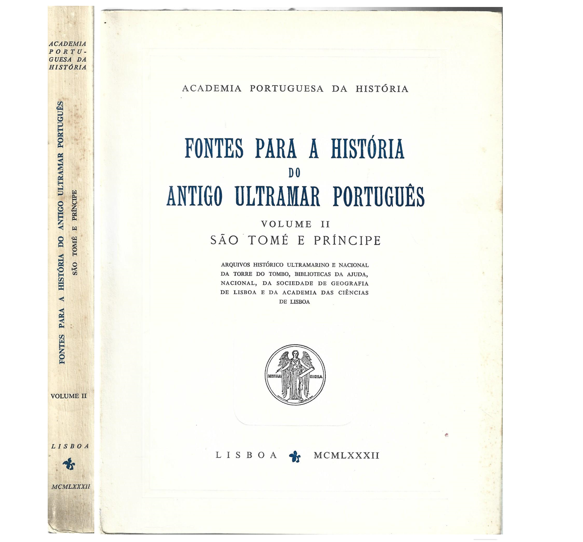FONTES PARA A HISTÓRIA DO ANTIGO ULTRAMAR PORTUGUÊS. VOL. II: SÃO TOMÉ E PRÍNCIPE