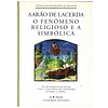 O FENÓMENO RELIGIOSO E A SIMBÓLICA