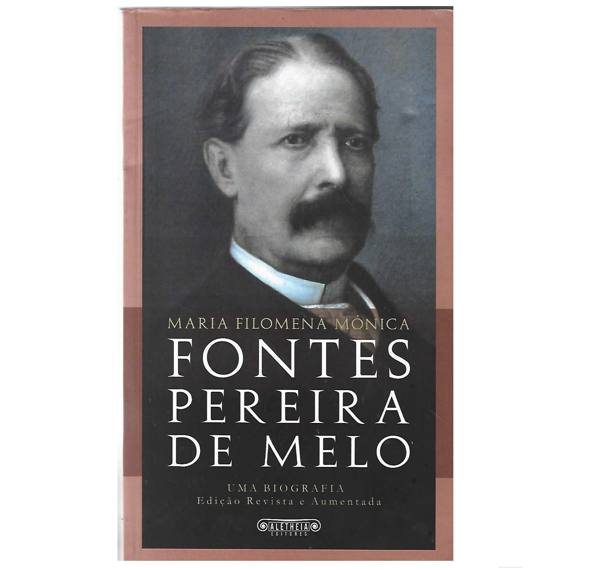 FONTES PEREIRA DE MELO: UMA BIOGRAFIA