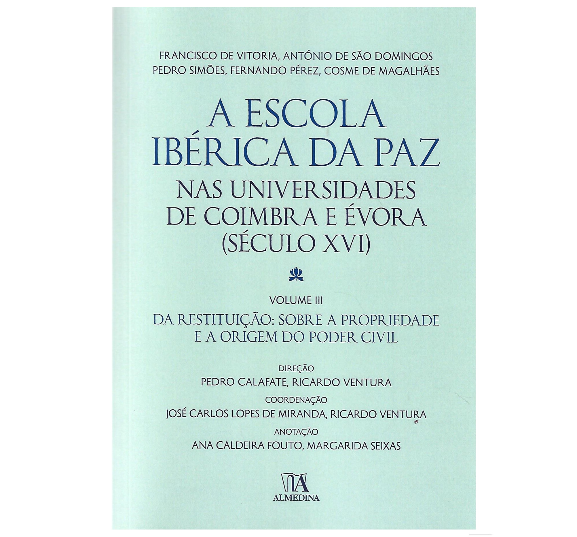 A ESCOLA IBÉRICA DA PAZ NAS UNIVERSIDADES DE COIMBRA E ÉVORA (SÉCULO XVI)