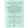 A ESCOLA IBÉRICA DA PAZ NAS UNIVERSIDADES DE COIMBRA E ÉVORA (SÉCULO XVI)