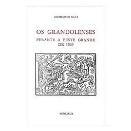 OS GRANDOLENSES PERANTE A PESTE GRANDE DE 1569