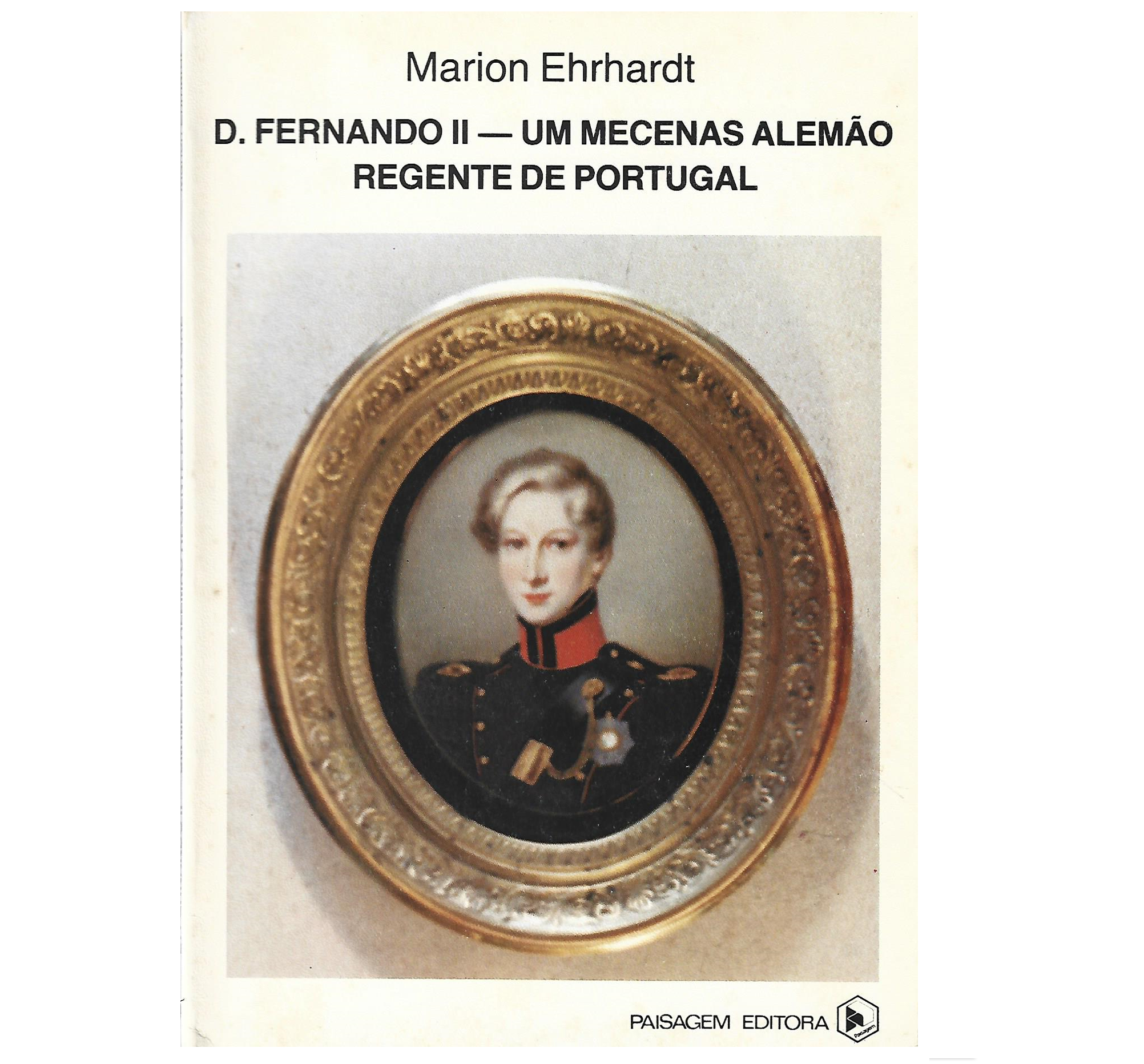 D. FERNANDO II, UM MECENAS ALEMÃO REGENTE DE PORTUGAL