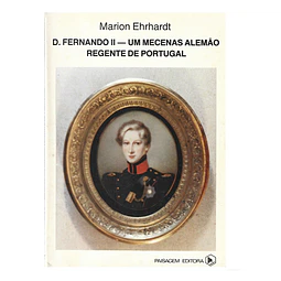 D. FERNANDO II, UM MECENAS ALEMÃO REGENTE DE PORTUGAL