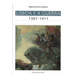 LISBOA E A GUERRA: 1367-1411