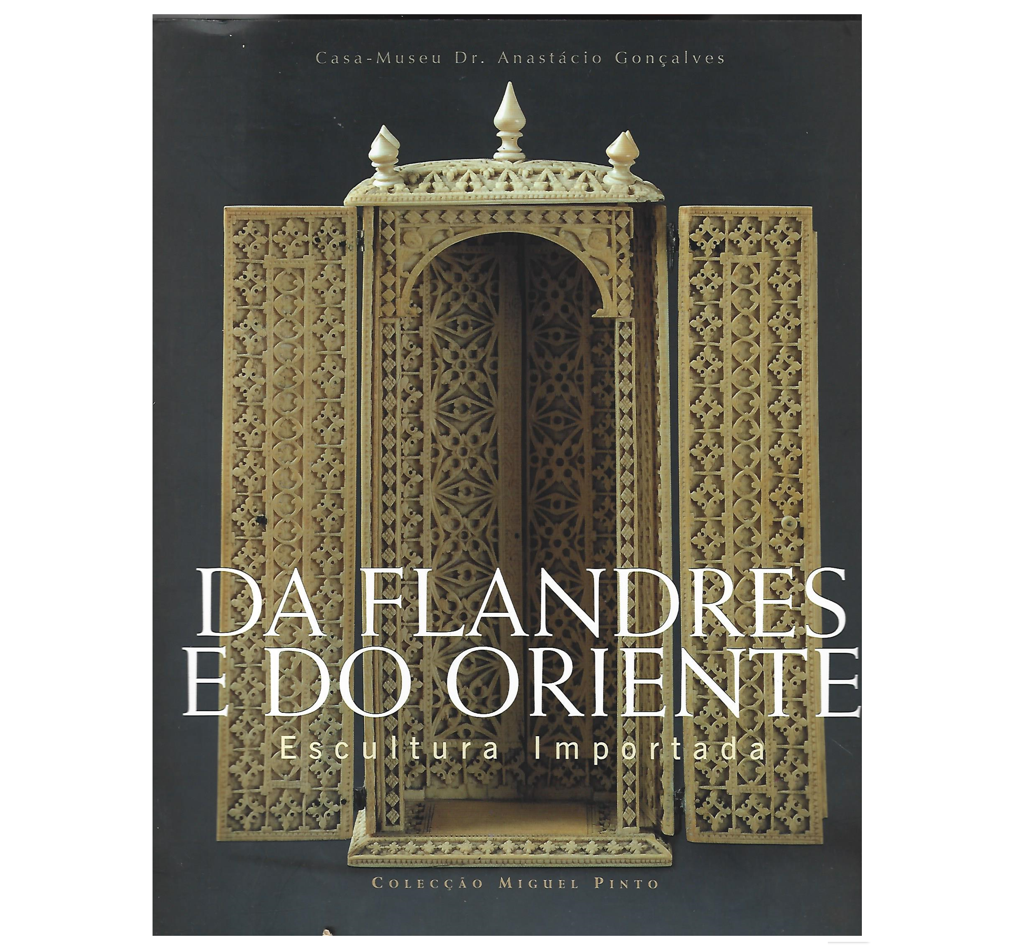 DA FLANDRES E DO ORIENTE: ESCULTURA IMPORTADA