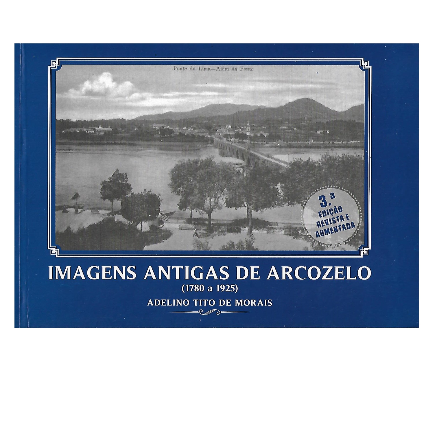  IMAGENS ANTIGAS DE ARCOZELO (1780 A 1925)  