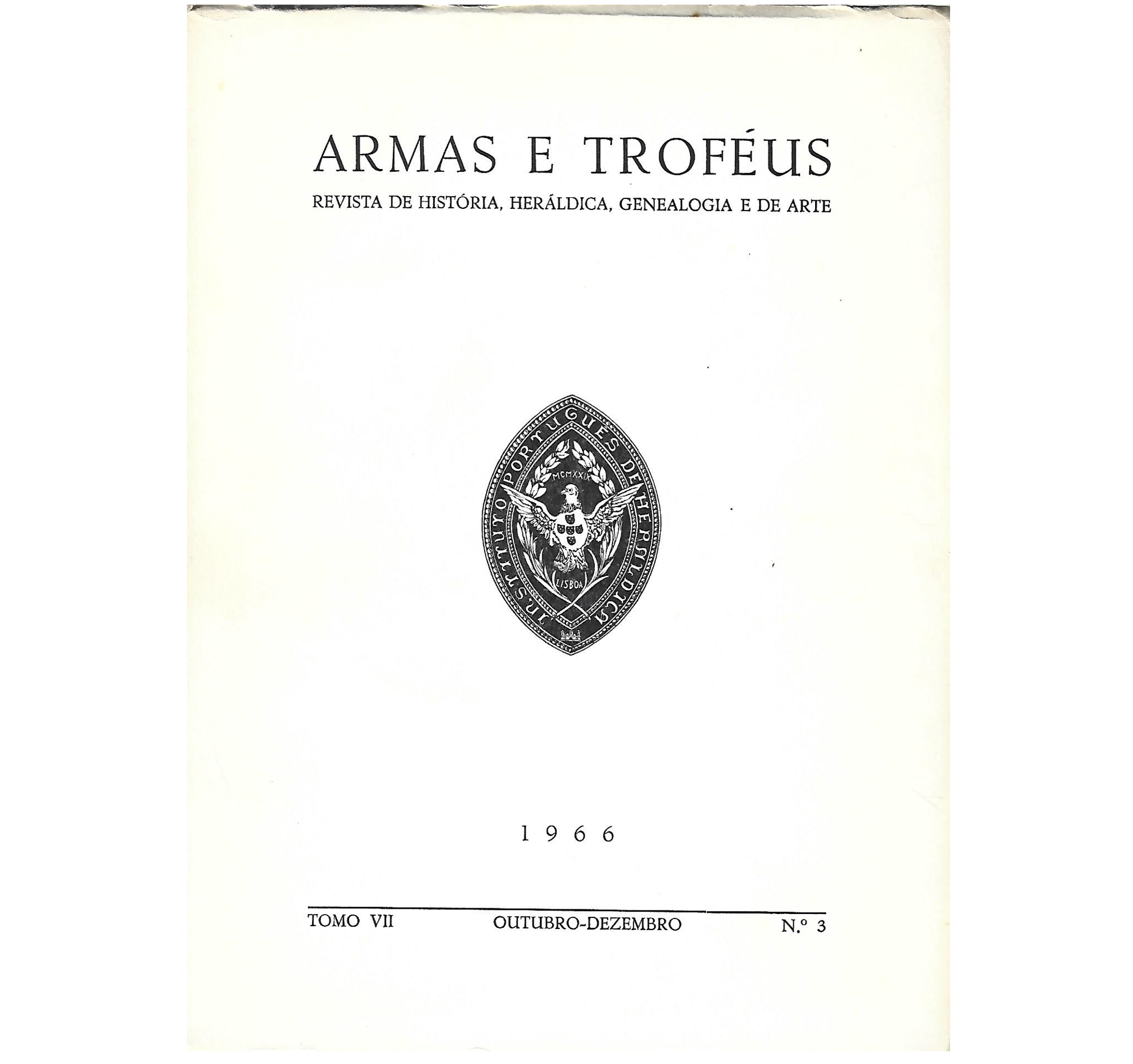 ARMAS E TROFÉUS: II SÉRIE – TOMO VII – OUTUBRO-DEZEMBRO N. 3 - 1966  