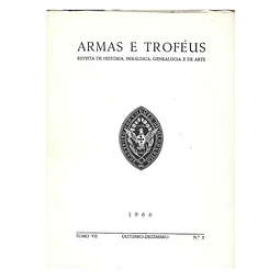 ARMAS E TROFÉUS: II SÉRIE – TOMO VII – OUTUBRO-DEZEMBRO N. 3 - 1966  