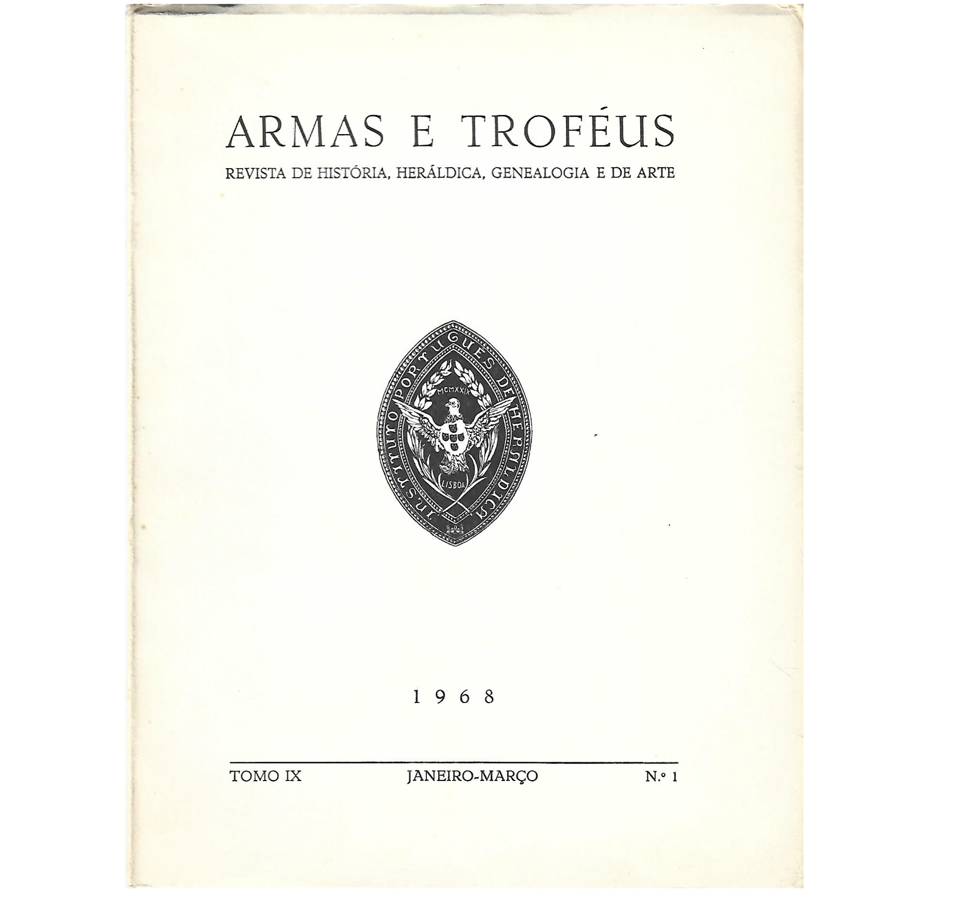 ARMAS E TROFÉUS: II SÉRIE – TOMO IX – JANEIRO-MARÇO N. 1 - 1968