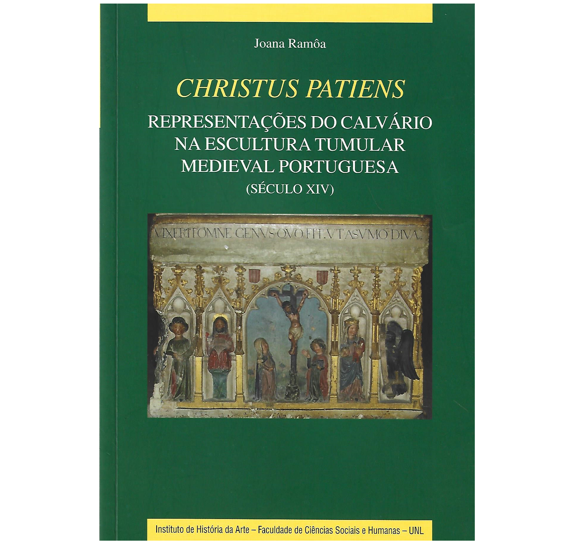 REPRESENTAÇÕES DO CALVÁRIO NA ESCULTURA TUMULAR MEDIEVAL PORTUGUESA (SÉCULO XIV)  