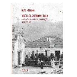 O MORGADIO DE BOASSAS E AS SUAS RELAÇÕES: (SÉCULOS XVI-XVIII) 