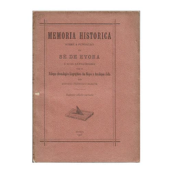 MEMORIA HISTORICA SOBRE A FUNDAÇÃO DA SÉ DE EVORA