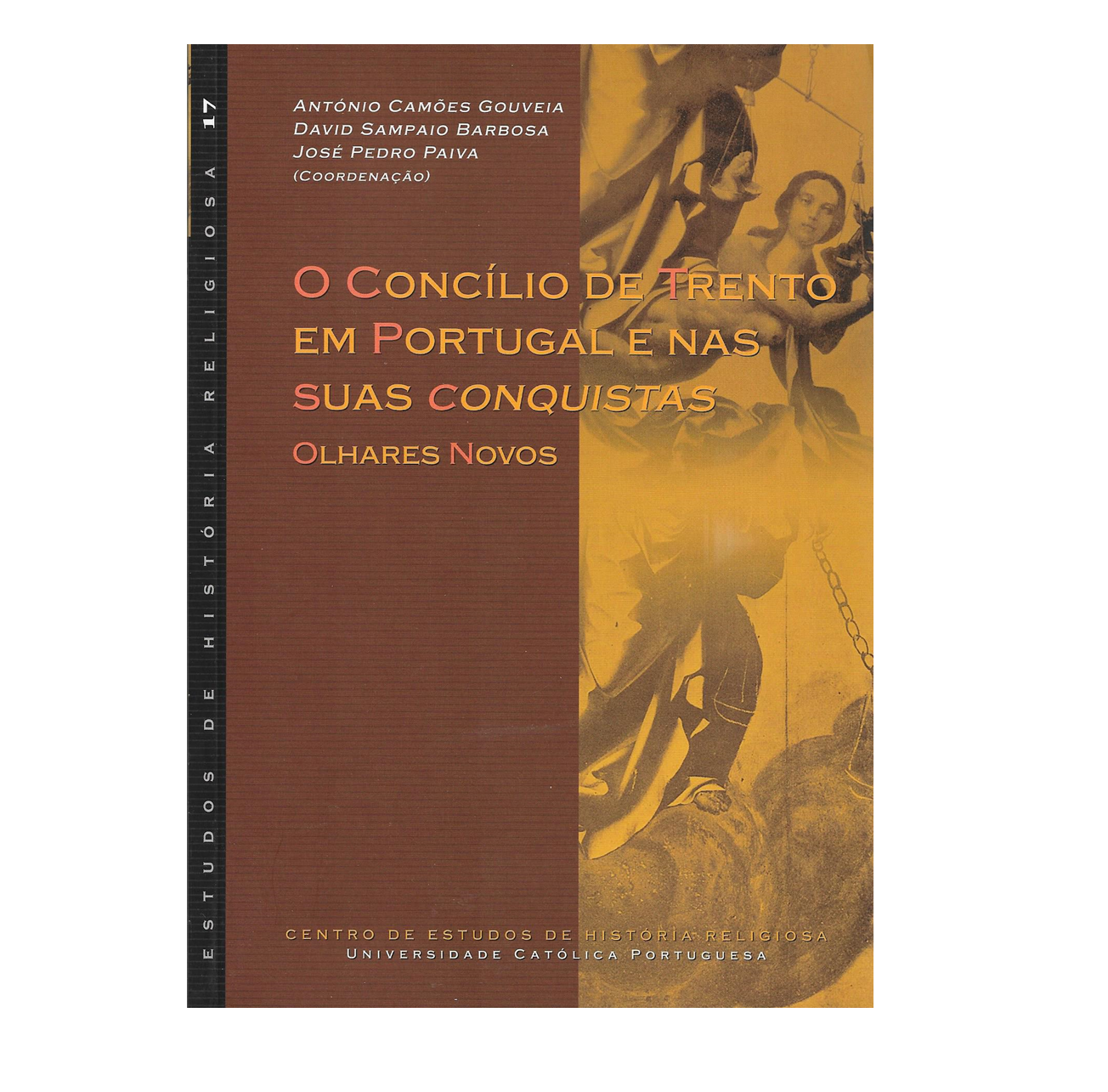 O CONCÍLIO DE TRENTO EM PORTUGAL E NAS SUAS CONQUISTAS 