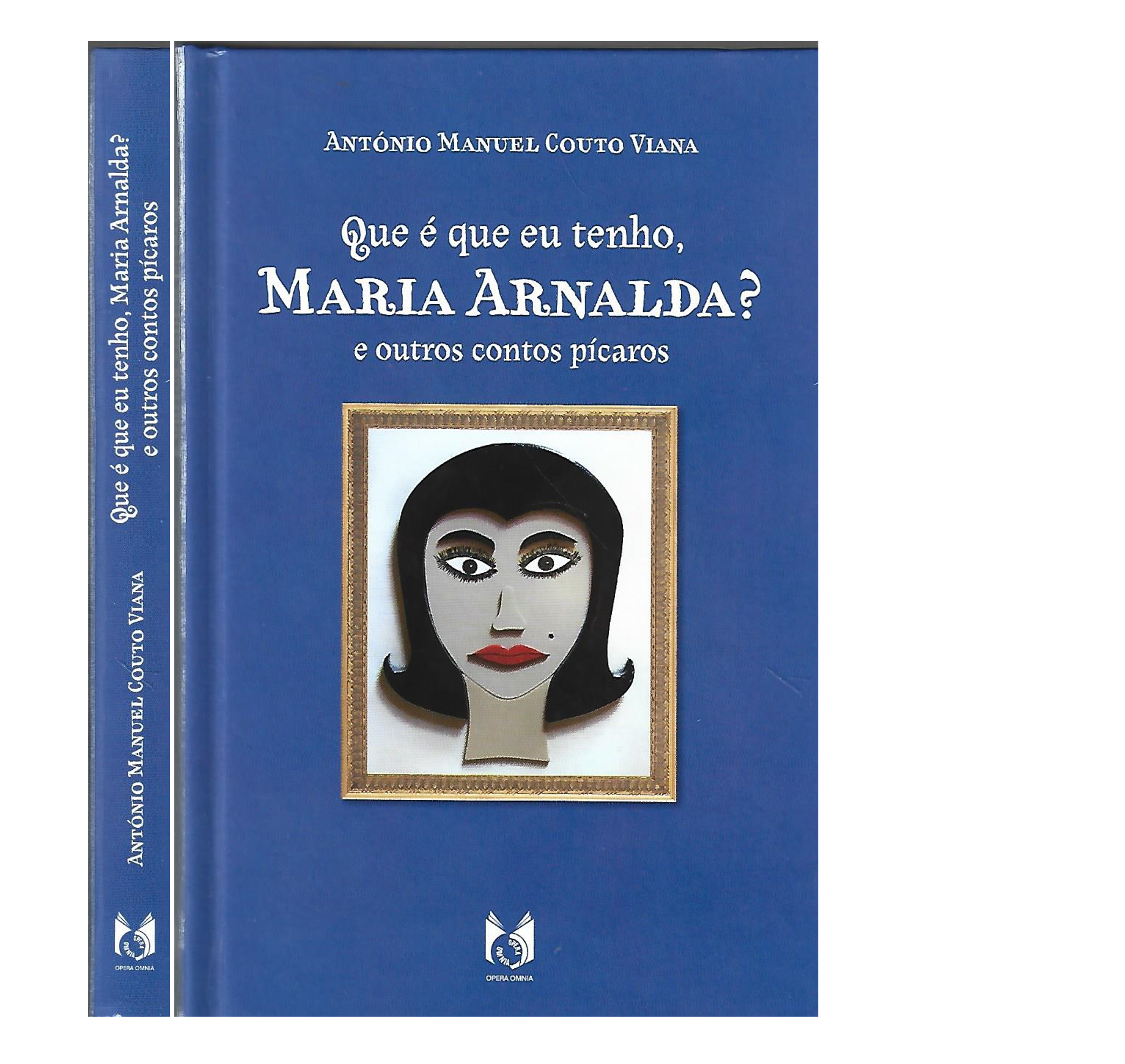 QUE É QUE EU TENHO, MARIA ARNALDA? E OUTROS CONTOS PÍCAROS