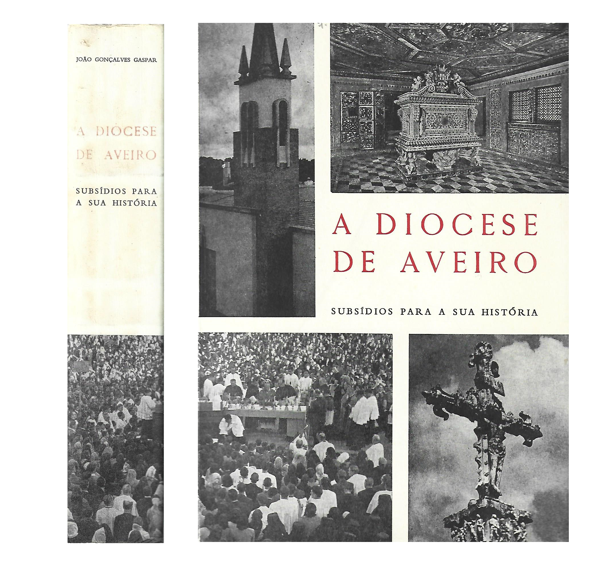 A DIOCESE DE AVEIRO, SUBSÍDIOS PARA A SUA HISTÓRIA.