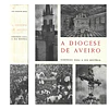 A DIOCESE DE AVEIRO, SUBSÍDIOS PARA A SUA HISTÓRIA.