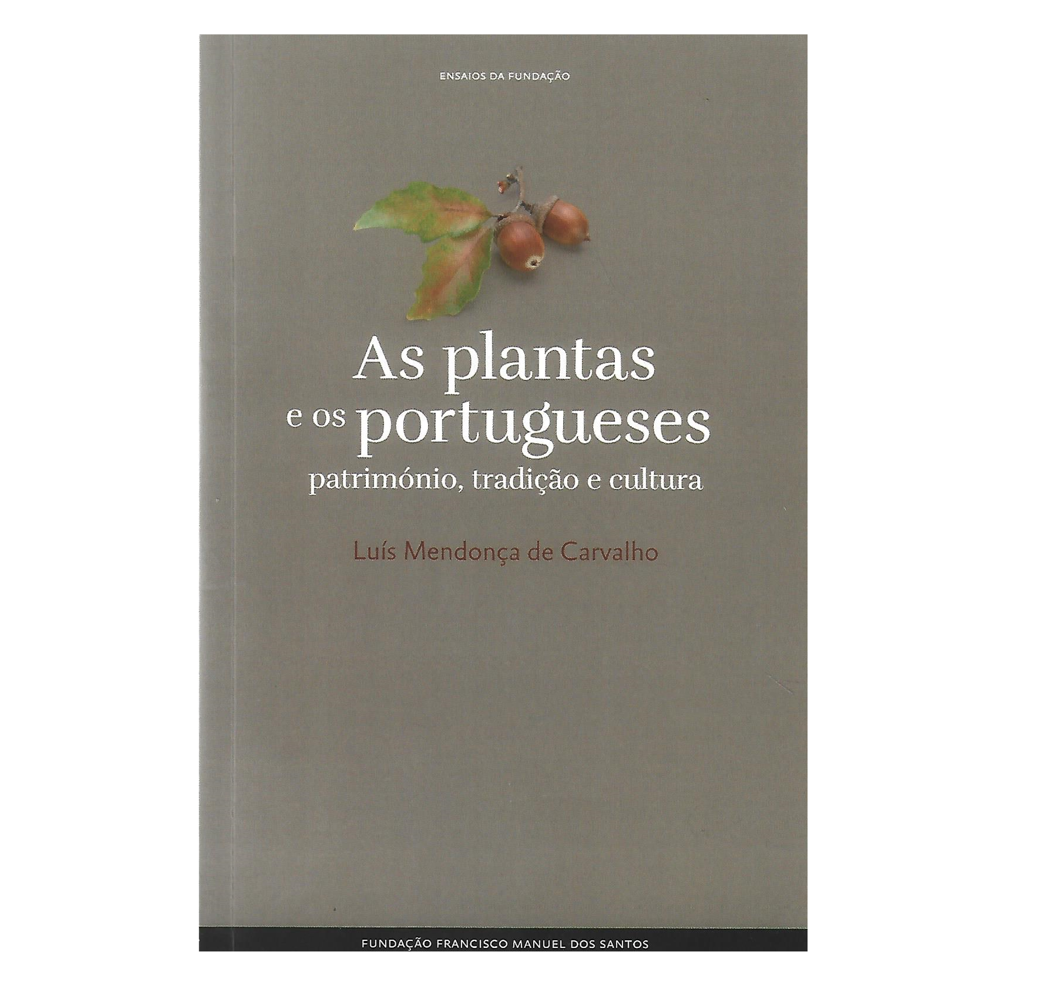 AS PLANTAS EOS PORTUGUESES: PATRIMÓNIO, TRADIÇÃO E CULTURA