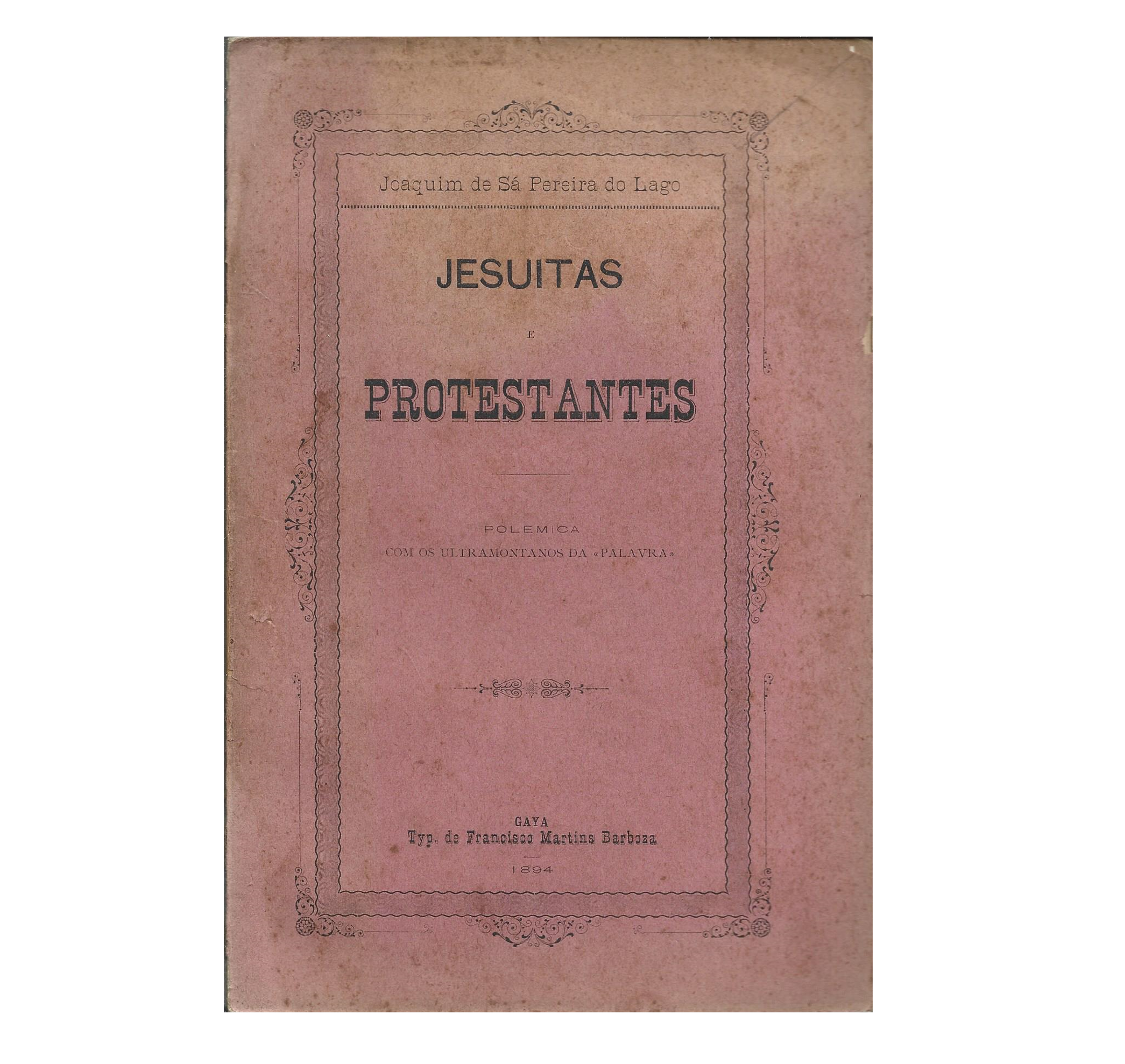 JESUITAS E PROTESTANTES: POLEMICA COM OS ULTRAMONTANOS DA PALAVRA.