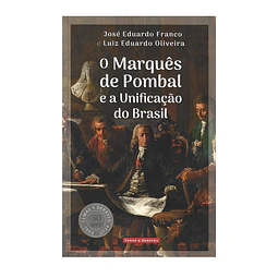 O MARQUÊS DE POMBAL E A UNIFICAÇÃO DO BRASIL