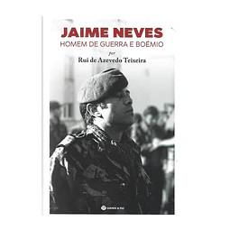 JAIME NEVES: HOMEM DE GUERRA E BOÉMIO