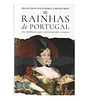 RAINHAS DE PORTUGAL: AS MULHERES QUE CONSTRUÍRAM A NAÇÃO