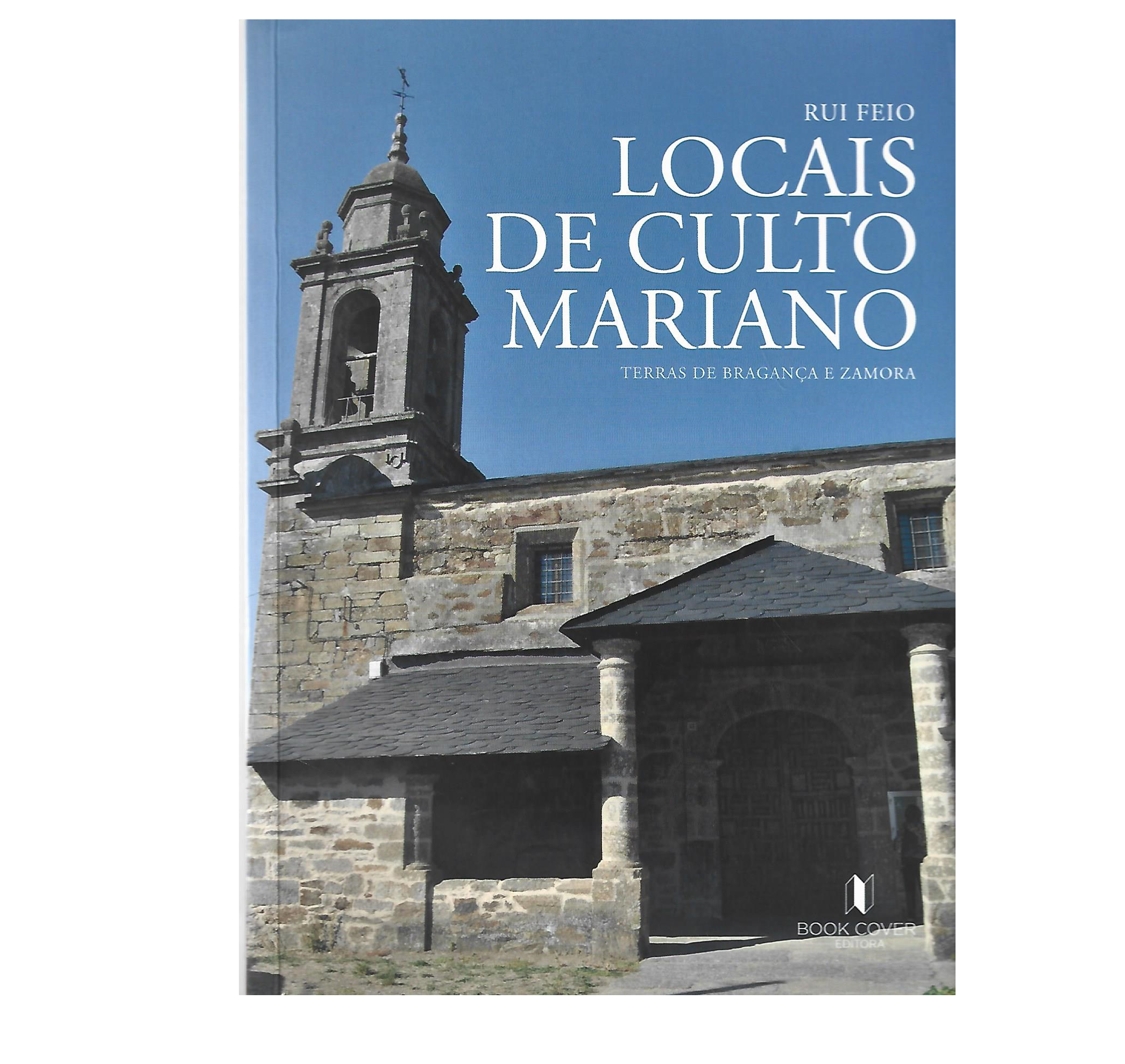 LOCAIS DE CULTO MARIANO: TERRAS DE BRAGANÇA E ZAMORA.