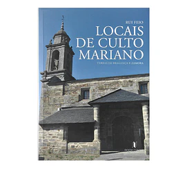 LOCAIS DE CULTO MARIANO: TERRAS DE BRAGANÇA E ZAMORA.