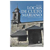 LOCAIS DE CULTO MARIANO: TERRAS DE BRAGANÇA E ZAMORA.