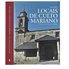 LOCAIS DE CULTO MARIANO: TERRAS DE BRAGANÇA E ZAMORA.