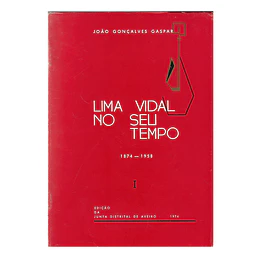 LIMA VIDAL NO SEU TEMPO 1874-1958.