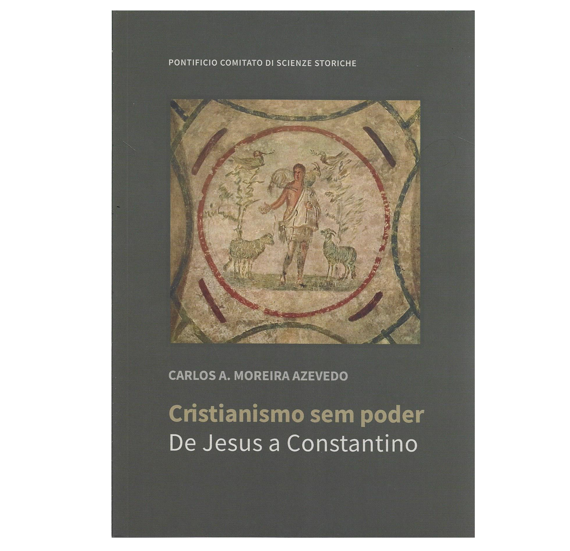 [NOV. EDITORIAL] CRISTIANISMO SEM PODER: DE JESUS A CONSTANTINO