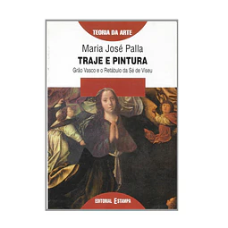 TRAJE E PINTURA: GRÃO VASCO E O RETÁBULO DA SÉ DE VISEU 