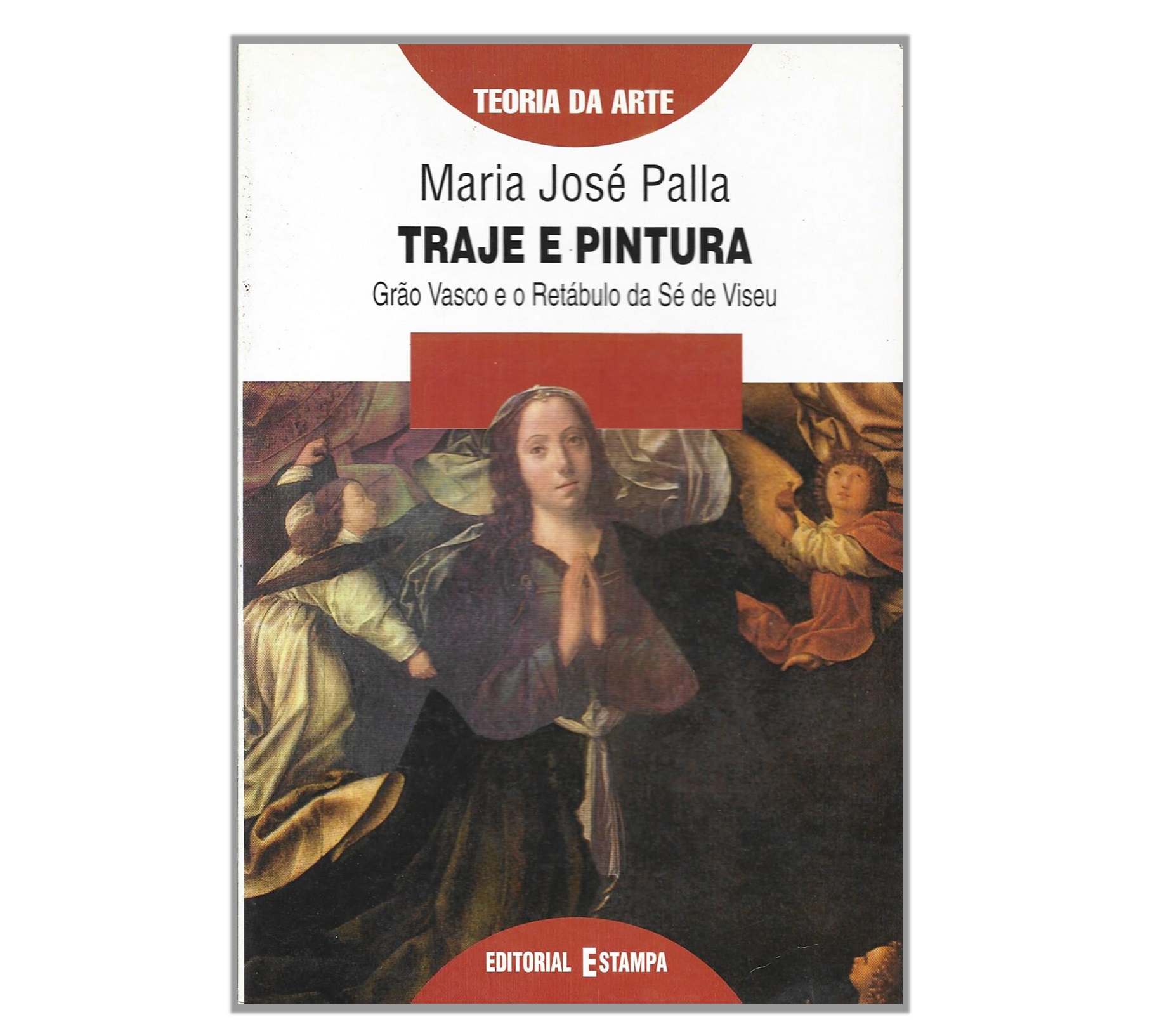 TRAJE E PINTURA: GRÃO VASCO E O RETÁBULO DA SÉ DE VISEU 