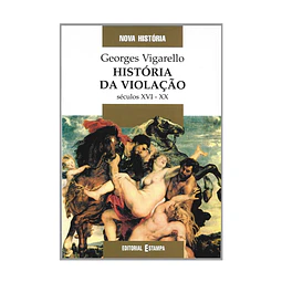  HISTÓRIA DA VIOLAÇÃO: SÉCULOS XVI-XX 