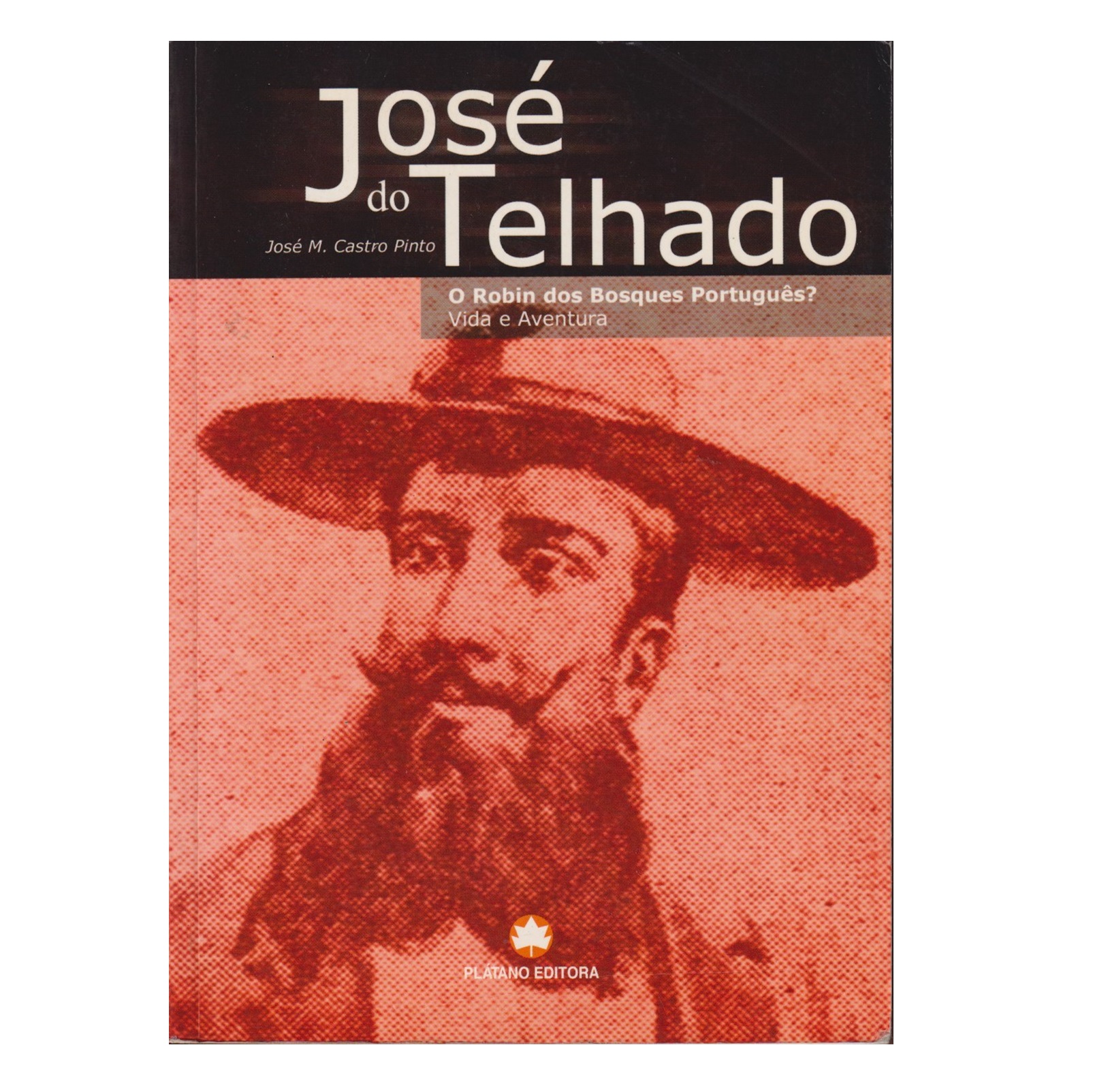  JOSÉ DO TELHADO.  VIDA E AVENTURA