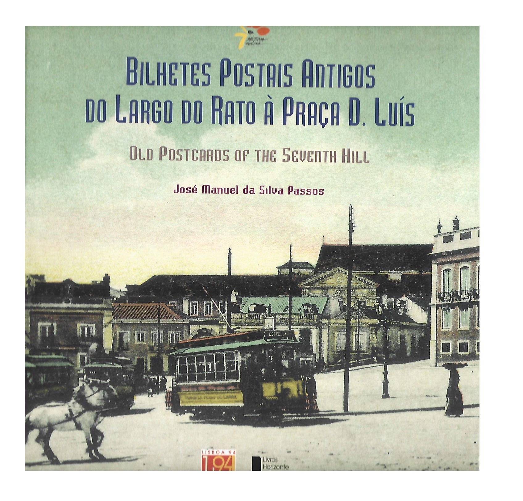 BILHETES POSTAIS ANTIGOS: DO LARGO DO RATO À PRAÇA D. LUÍS.  