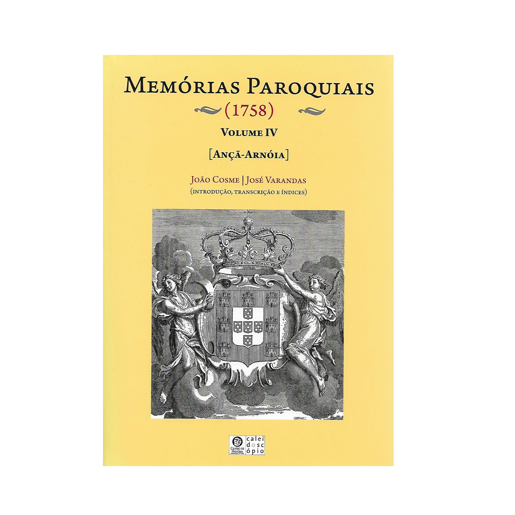 MEMÓRIAS PAROQUIAIS (1758). VOLUME IV [Ança-Arnóia]