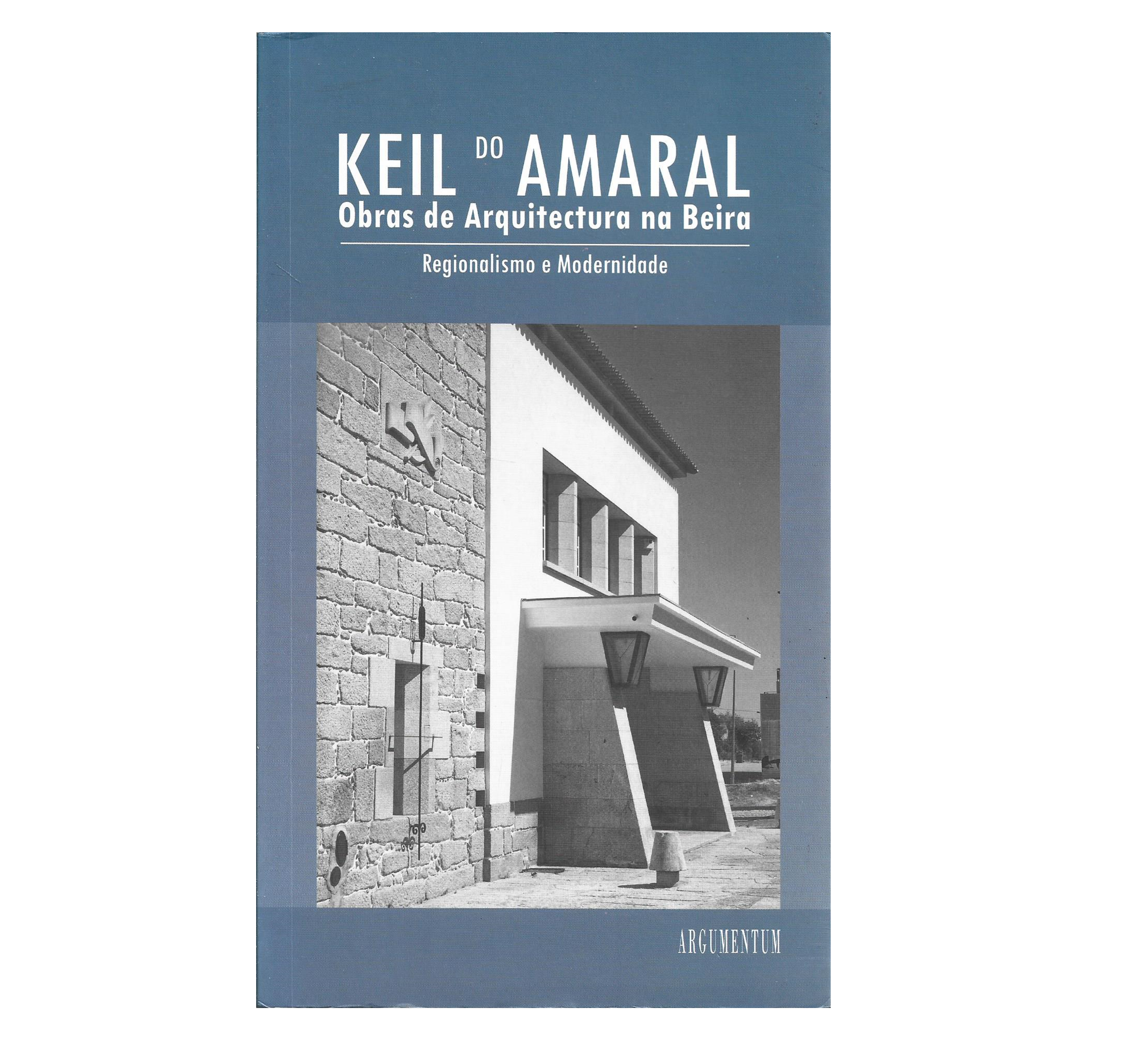 KEIL DO AMARAL: OBRAS DE ARQUITECTURA NA BEIRA