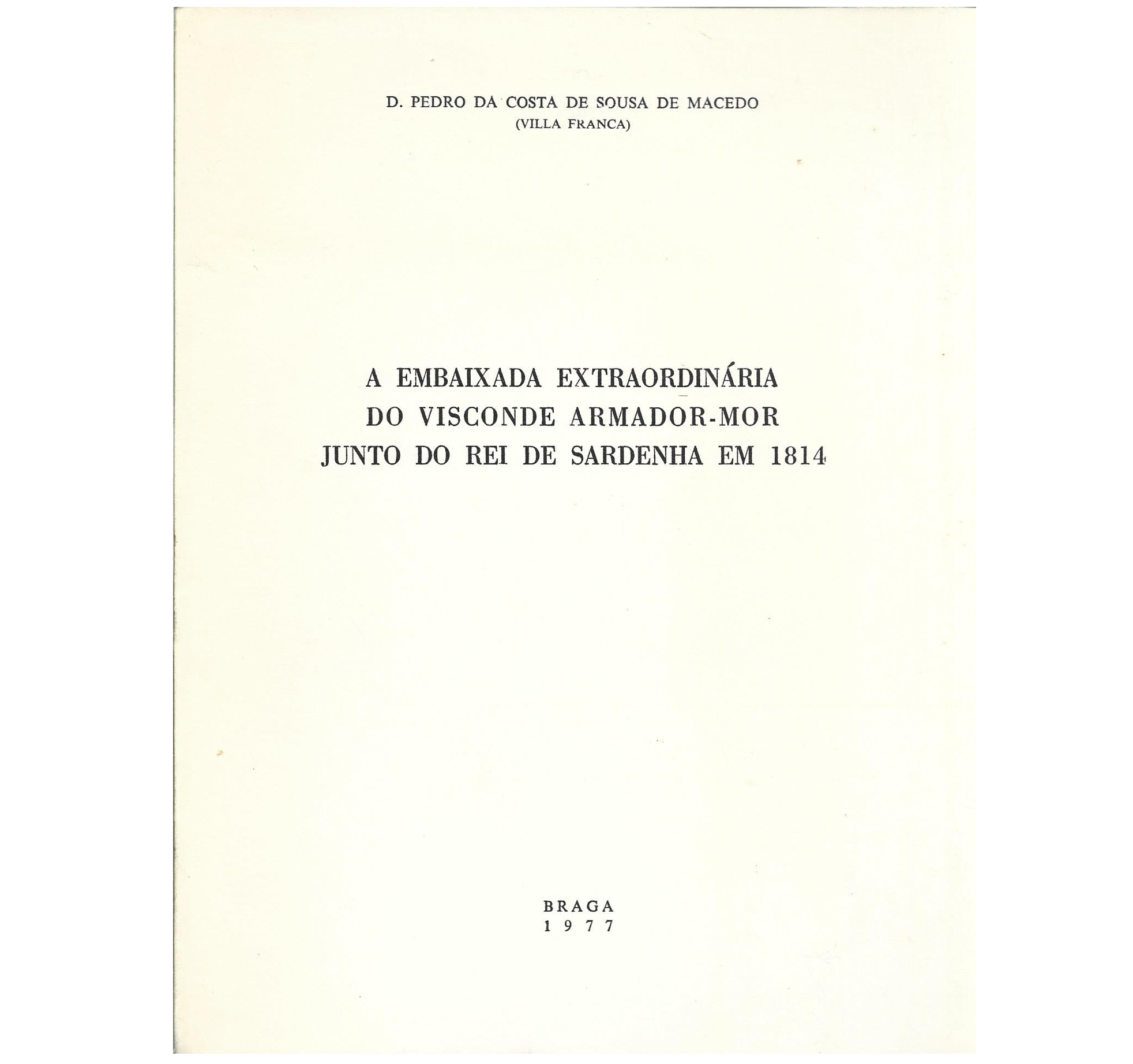 A EMBAIXADA EXTRAORDINÁRIA DO VISCONDE ARMADOR-MOR JUNTO DO REI DE SARDENHA EM 1814