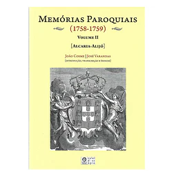MEMÓRIAS PAROQUIAIS (1758). VOLUME II [Alacaria -Alijó].