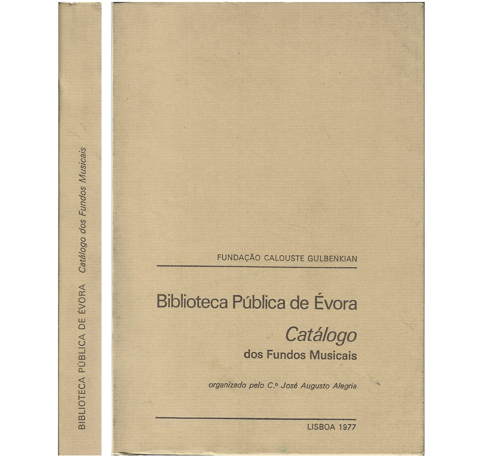 CATÁLOGO DOS FUNDOS MUSICAIS: BIBLIOTECA PÚBLICA DE ÉVORA